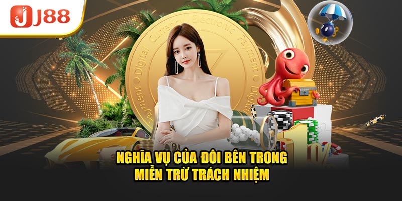 Nghĩa vụ của đôi bên trong miễn trừ trách nhiệm