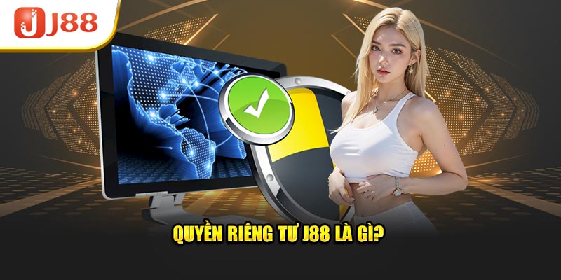 Quyền riêng tư J88 đối với người chơi khi tham gia